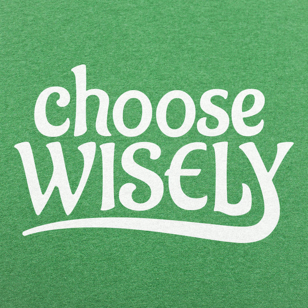 Choose Wisely Men's T-Shirt