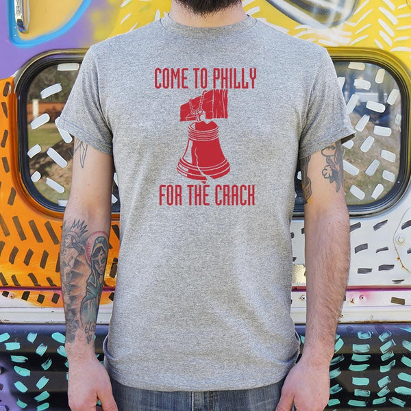 Come To Philly For Crack Men's T-Shirt