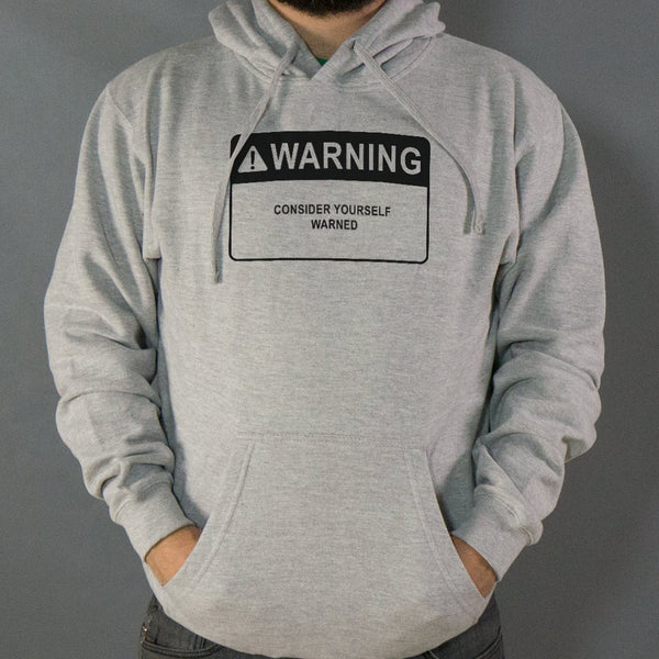 Consider Yourself Warned Hoodie