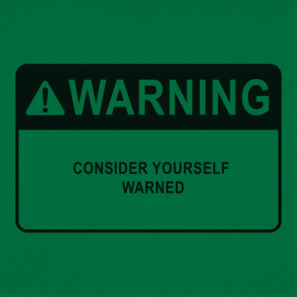 Consider Yourself Warned Women's T-Shirt