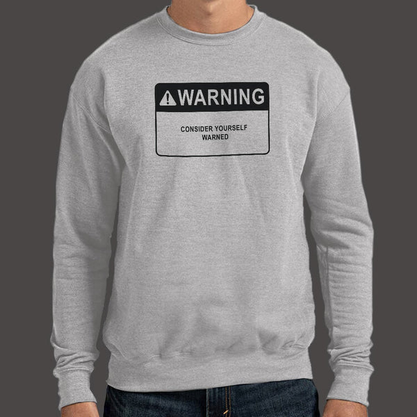 Consider Yourself Warned Sweater