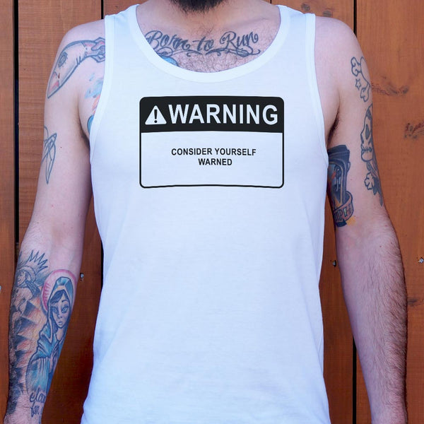 Consider Yourself Warned Men's Tank Top