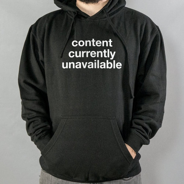 Content Currently Unavailable Hoodie