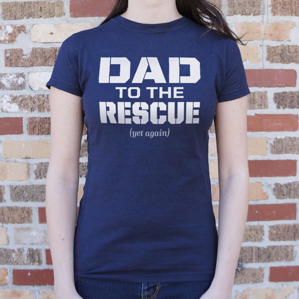 Dad To The Rescue Women's T-Shirt