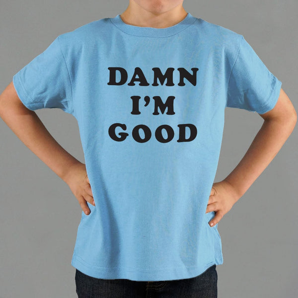 Damn I'm Good Kids' T-Shirt