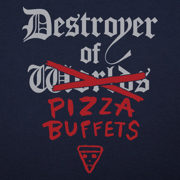 Destroyer Of Pizza Buffets  Women's T-Shirt