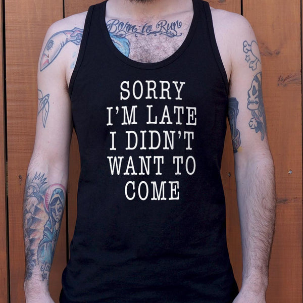 Didn't Want To Come Men's Tank Top
