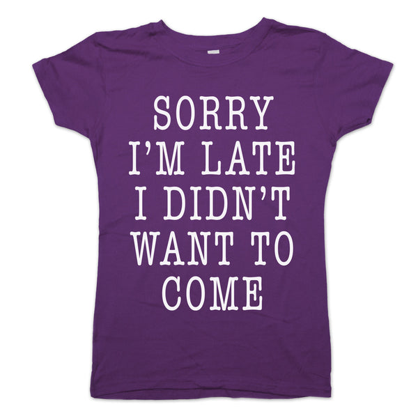 Didn't Want To Come Women's T-Shirt