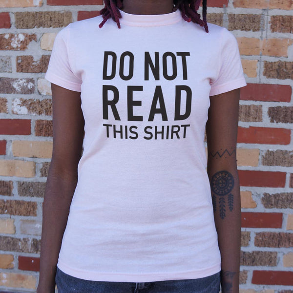 Do Not Read This Shirt Women's T-Shirt