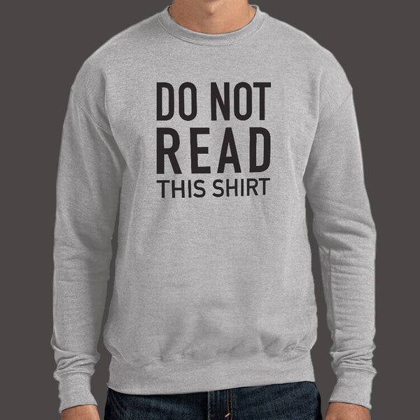 Do Not Read This Shirt Sweater