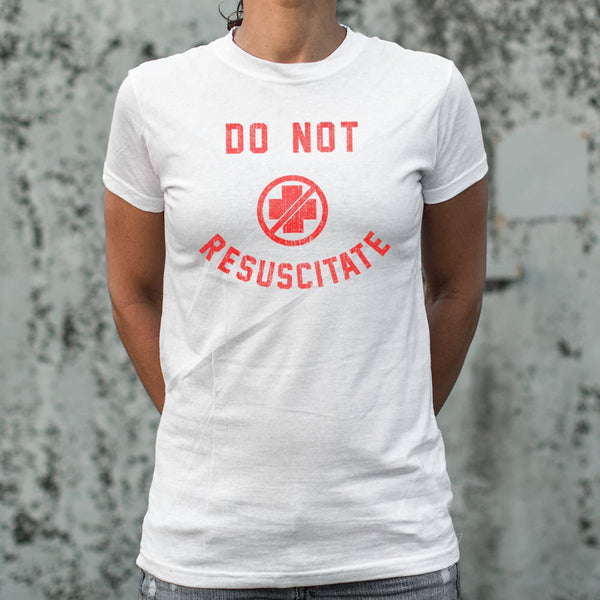 Do Not Resuscitate Women's T-Shirt