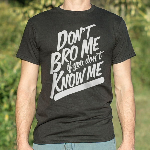 Don't Know Me Don't Bro Me Men's T-Shirt