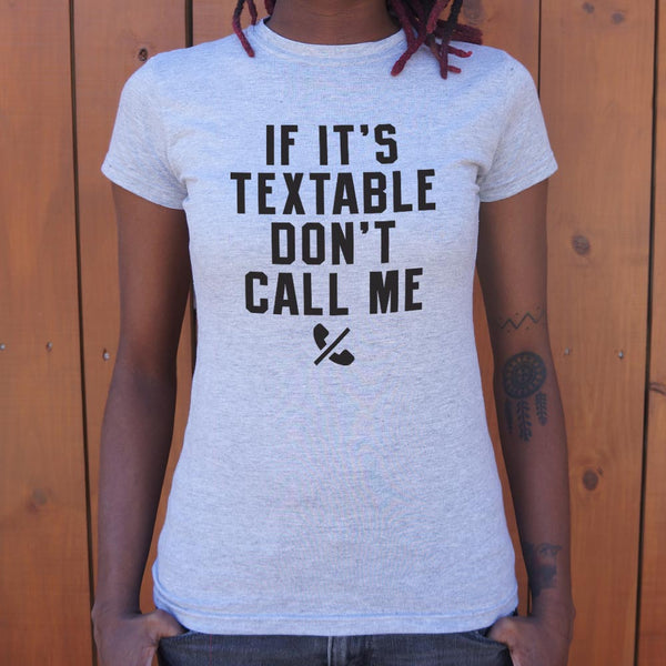 Don't Call Me Women's T-Shirt