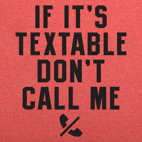 Don't Call Me Men's T-Shirt