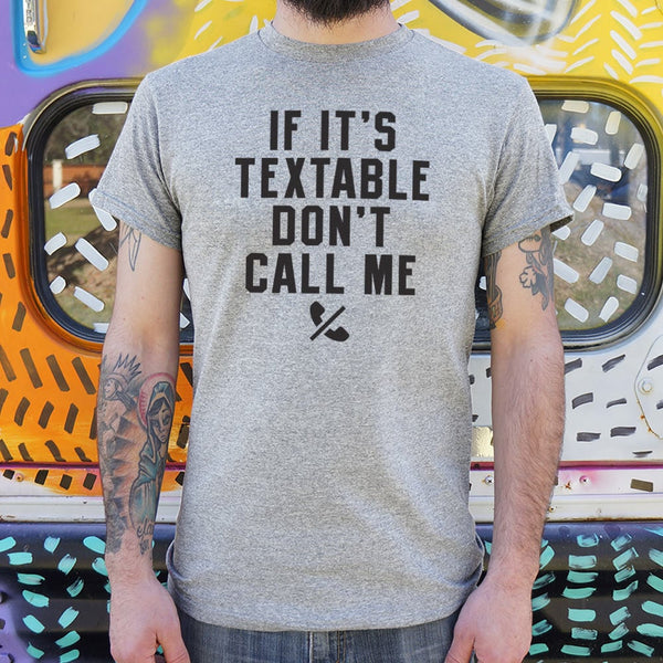 Don't Call Me Men's T-Shirt