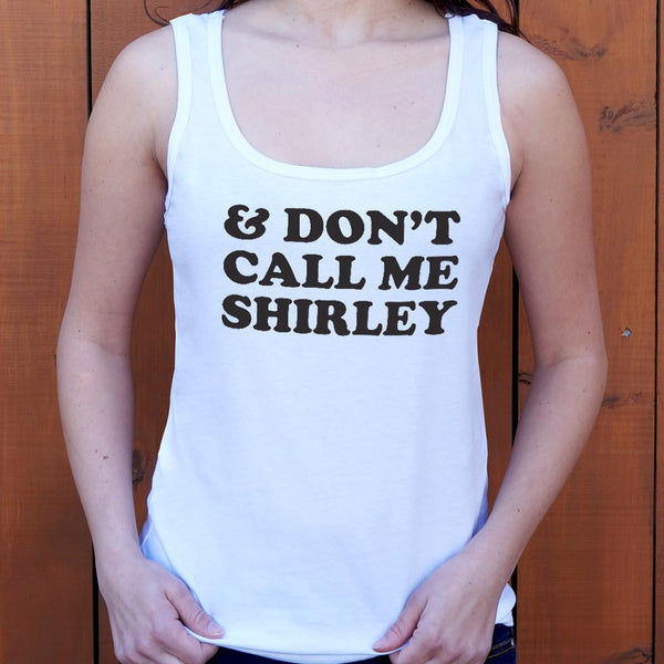 &amp; Don't Call Me Shirley Women's Tank Top