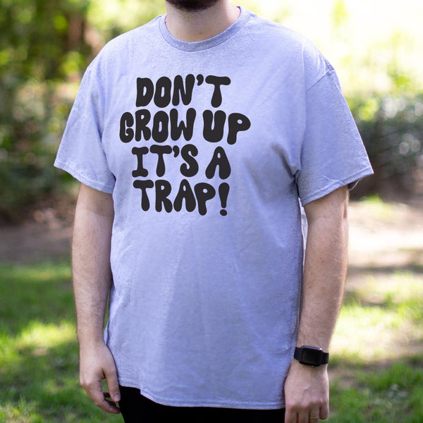 Don't Grow Up Men's T-Shirt