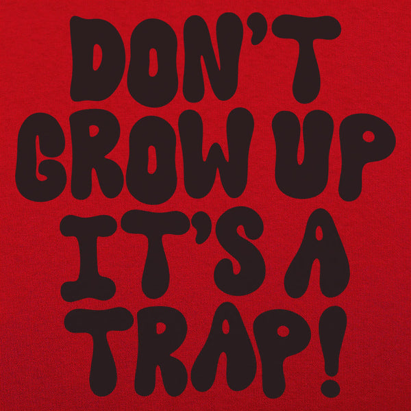 Don't Grow Up Men's T-Shirt