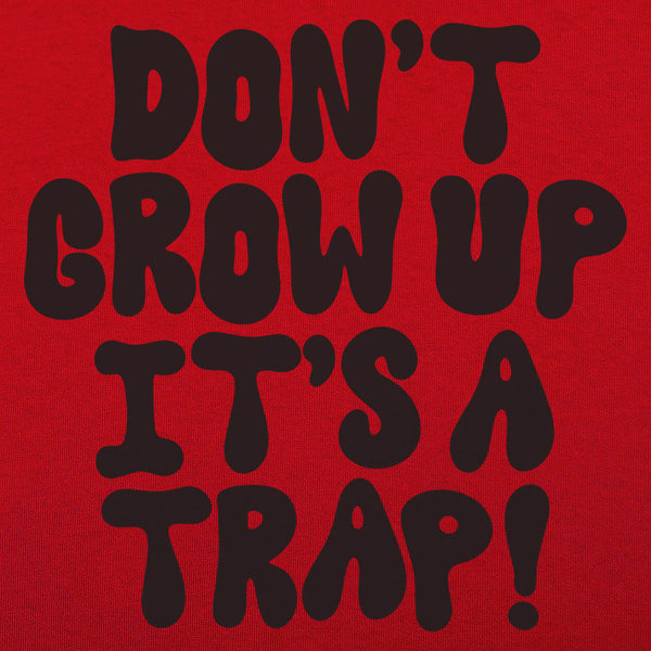 Don't Grow Up Women's T-Shirt