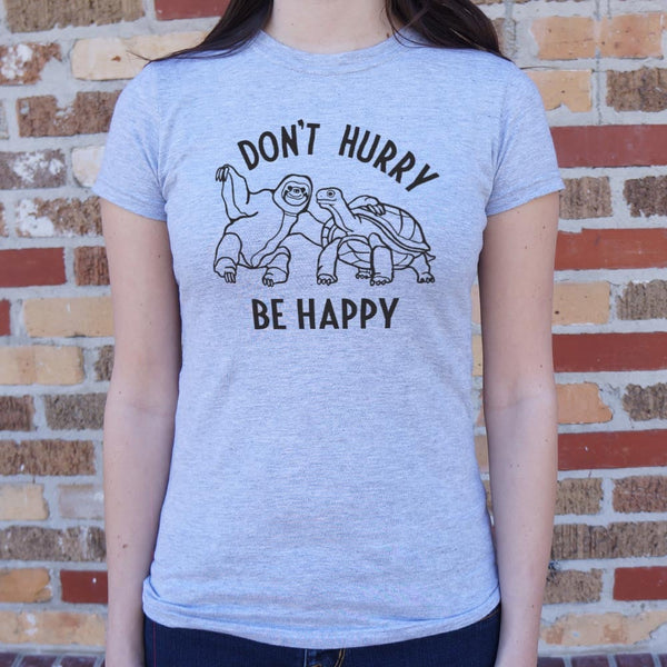 Don't Hurry Be Happy Women's T-Shirt