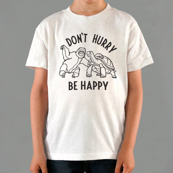 Don't Hurry Be Happy Kids' T-Shirt