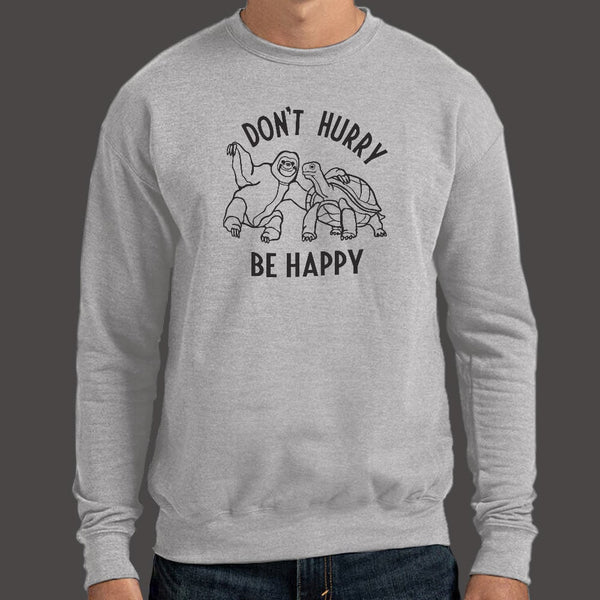 Don't Hurry Be Happy Sweater