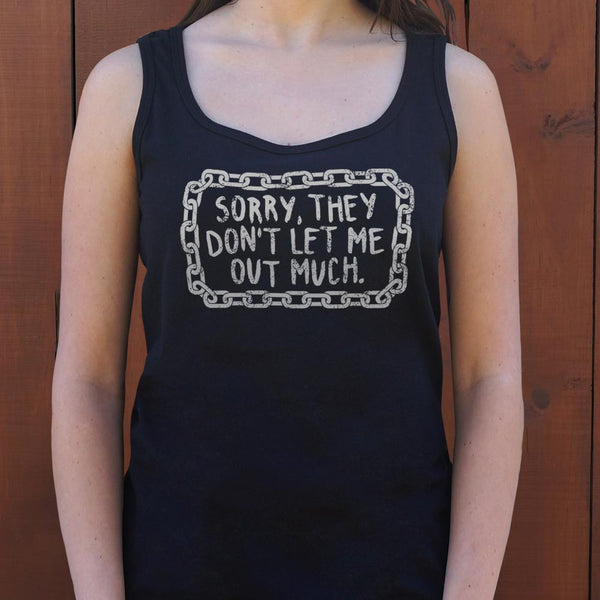 Don't Let Me Out Much Women's Tank Top