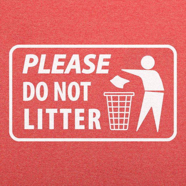 Please Do Not Litter Men's T-Shirt