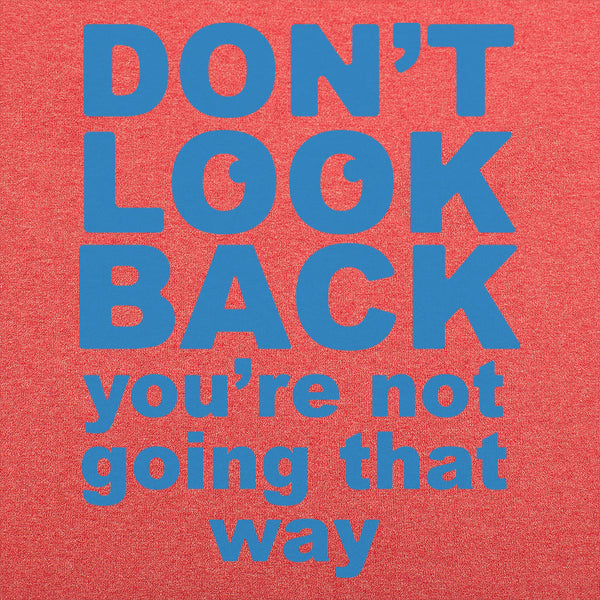 Don't Look Back Men's T-Shirt