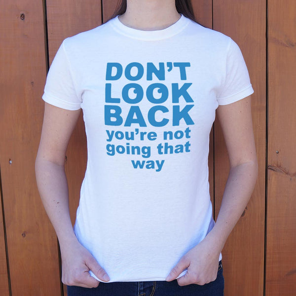 Don't Look Back Women's T-Shirt