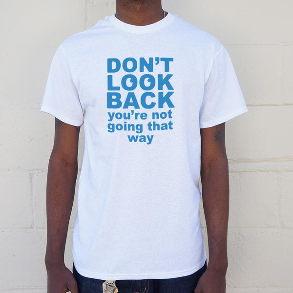 Don't Look Back Men's T-Shirt