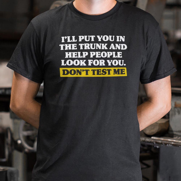 Don't Test Me Men's T-Shirt