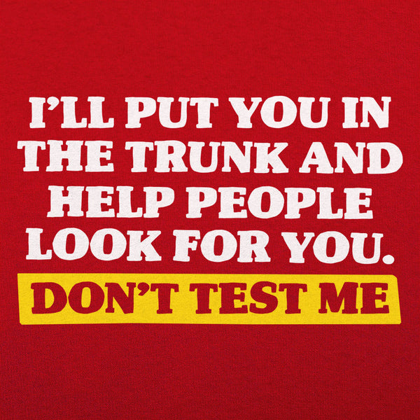 Don't Test Me Men's T-Shirt