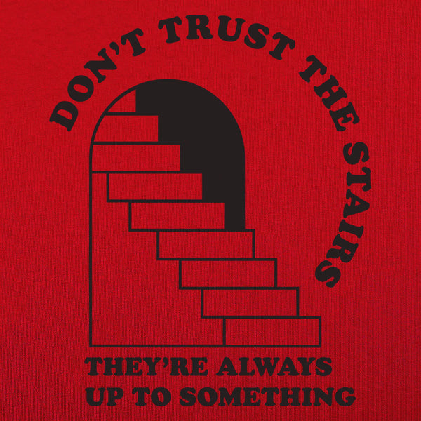 Don't Trust The Stairs Men's T-Shirt