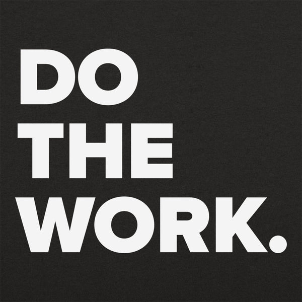 Do The Work Women's T-Shirt