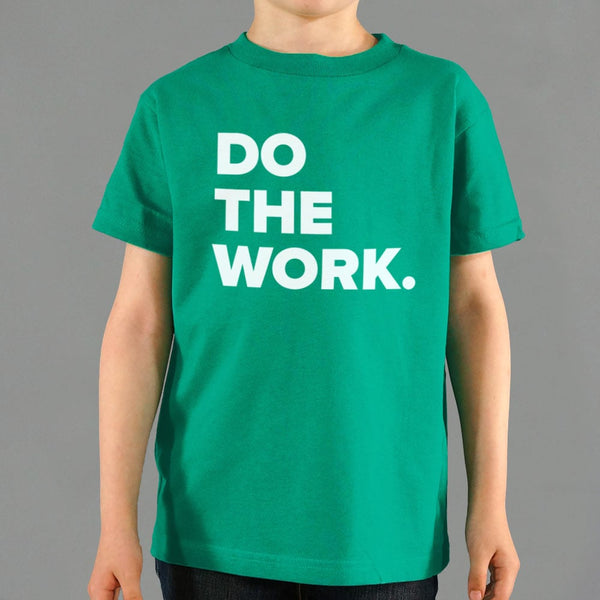 Do The Work Kids' T-Shirt