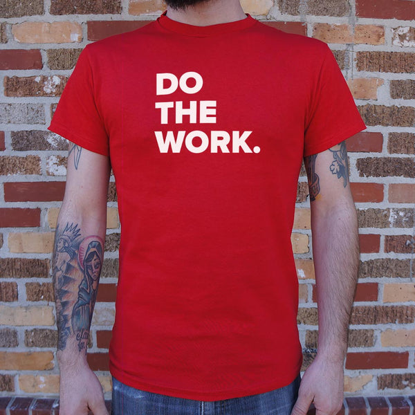 Do The Work Men's T-Shirt