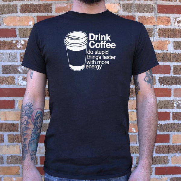 Drink Coffee Men's T-Shirt
