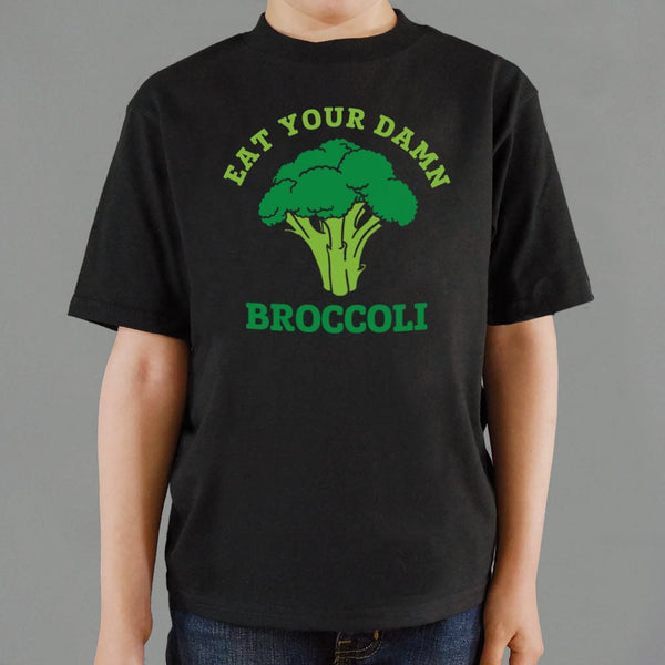 Eat Your Damn Broccoli  Kids' T-Shirt