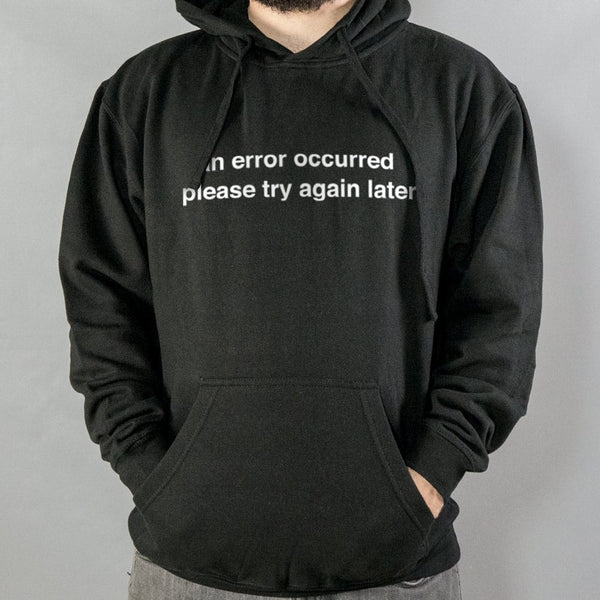 Try Again Later Hoodie