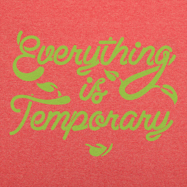 Everything Is Temporary  Men's T-Shirt