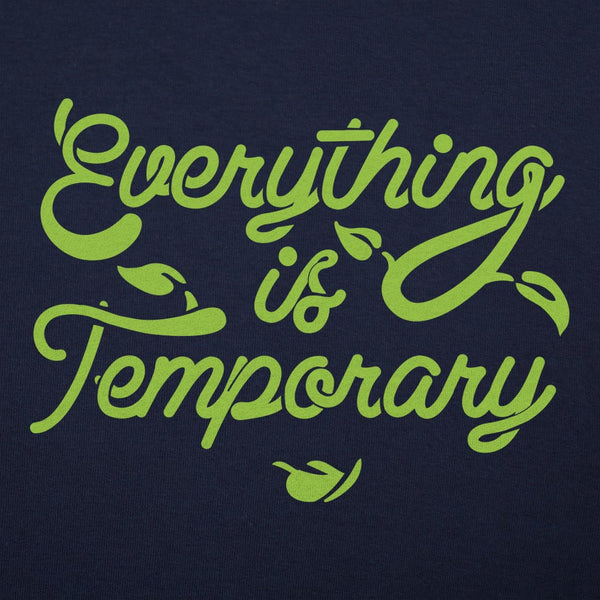 Everything Is Temporary  Men's T-Shirt