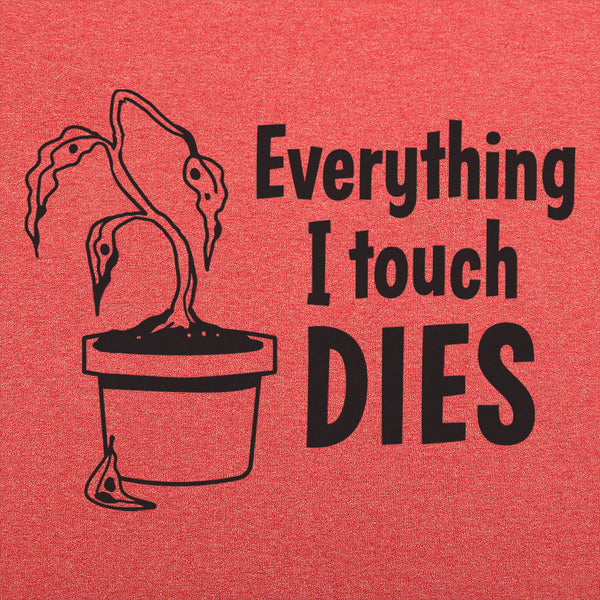 Everything I Touch Dies Men's T-Shirt