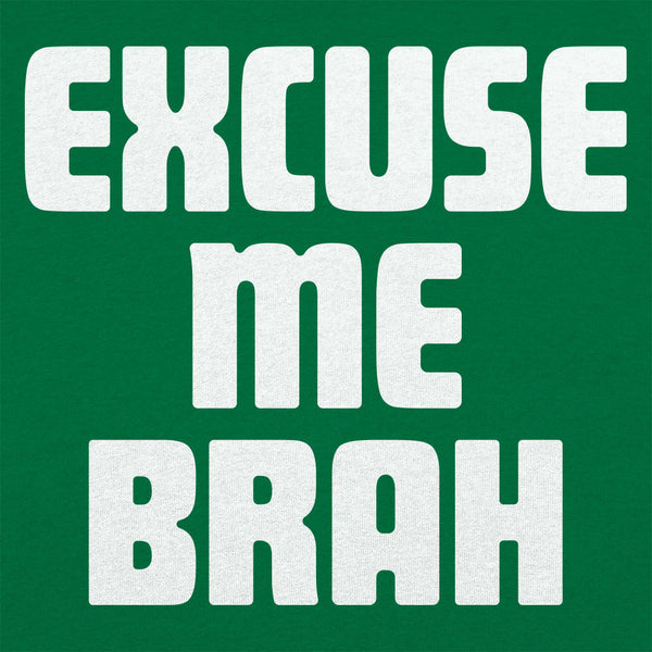 Excuse Me Brah Men's T-Shirt