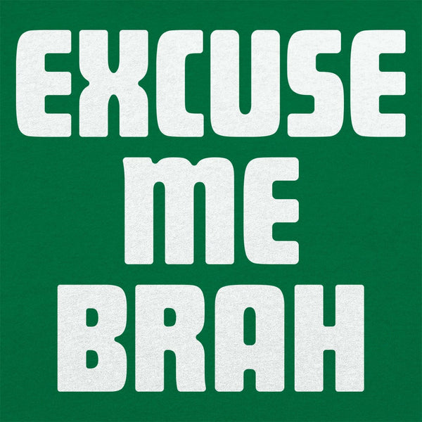 Excuse Me Brah Women's T-Shirt