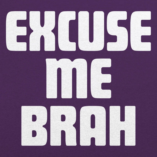 Excuse Me Brah Women's T-Shirt