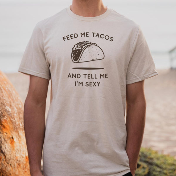 Feed Me Tacos Men's T-Shirt