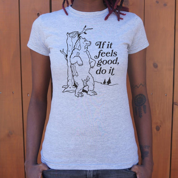 If It Feels Good Do It Women's T-Shirt