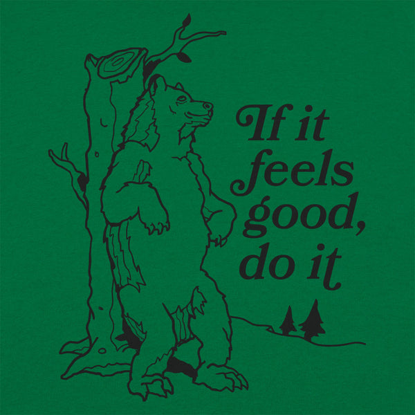 If It Feels Good Do It Men's T-Shirt