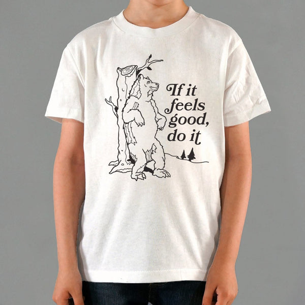 If It Feels Good Do It Kids' T-Shirt